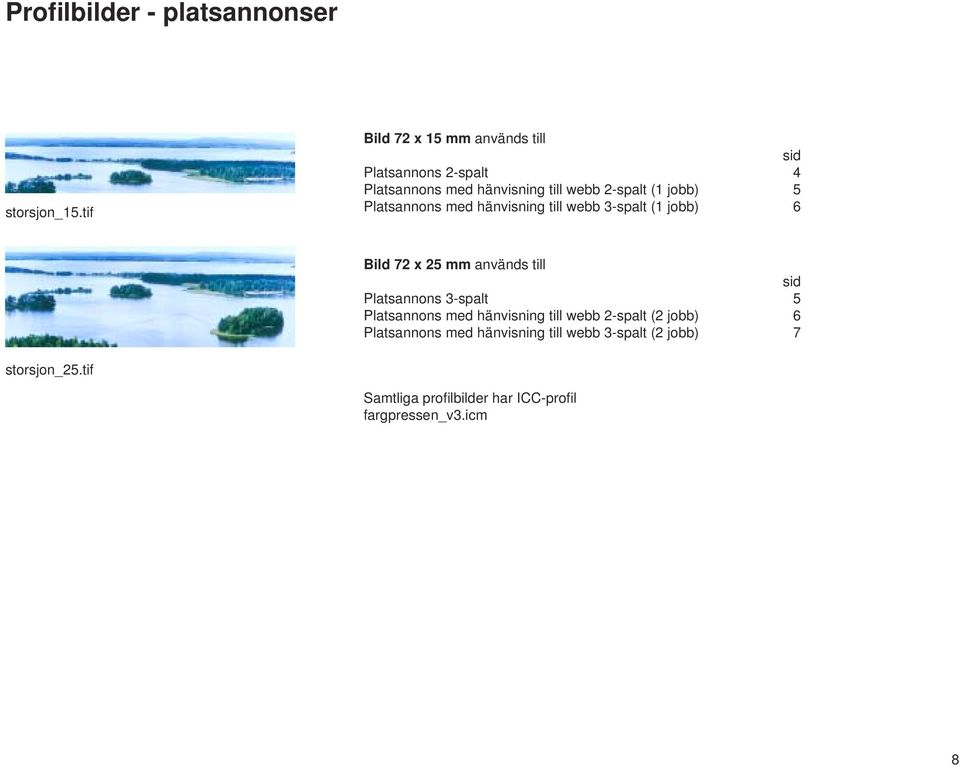 Platsannons med hänvisning till webb 3-spalt (1 jobb) 6 Bild 72 x 2 används till sid Platsannons 3-spalt 5