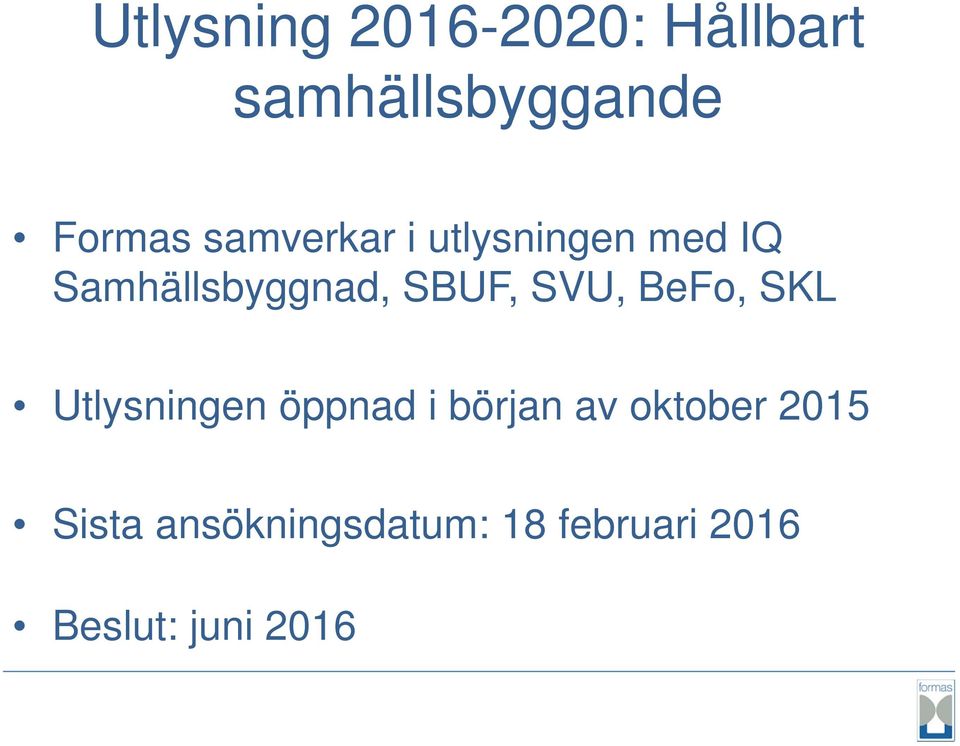 SVU, BeFo, SKL Utlysningen öppnad i början av oktober