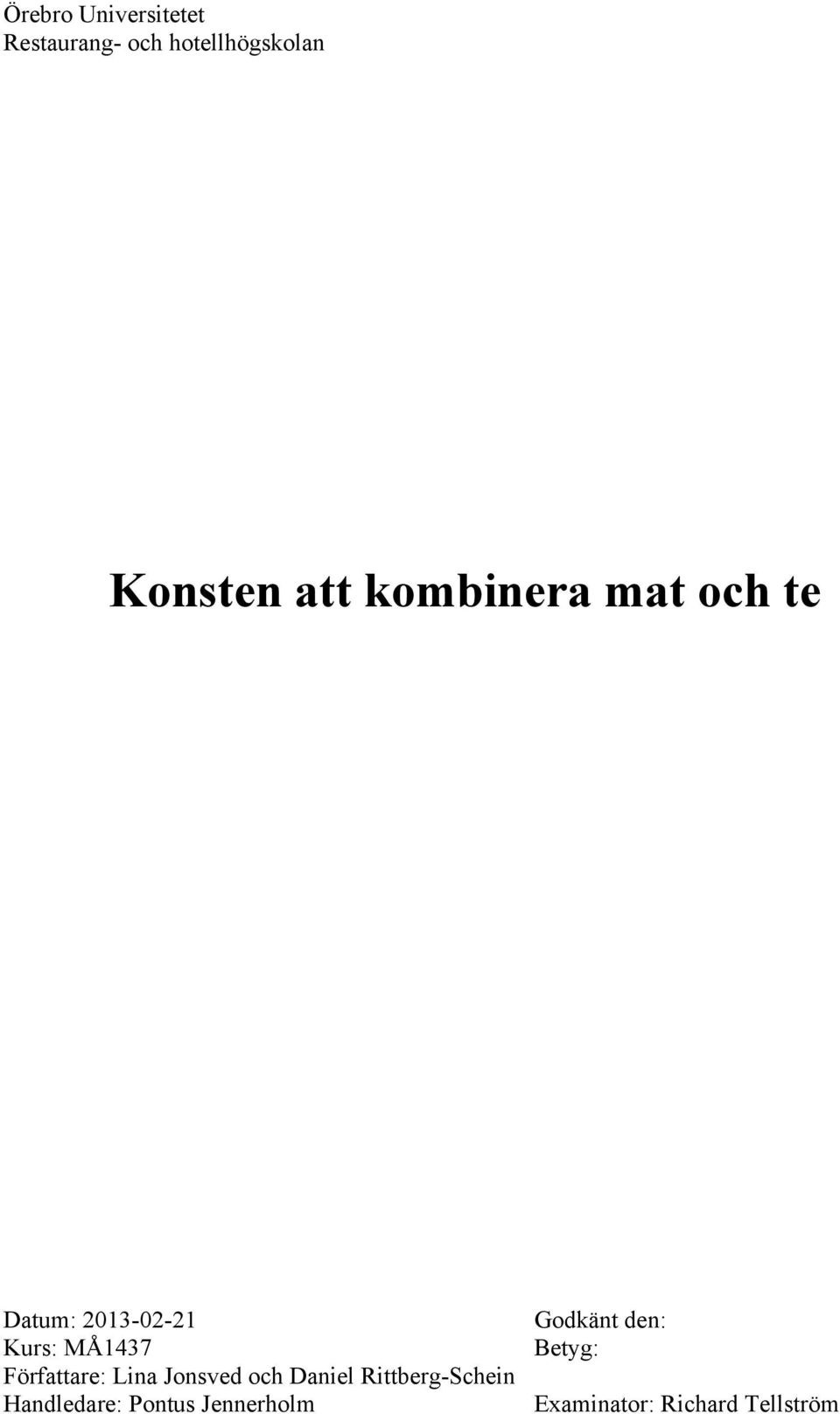Författare: Lina Jonsved och Daniel Rittberg-Schein
