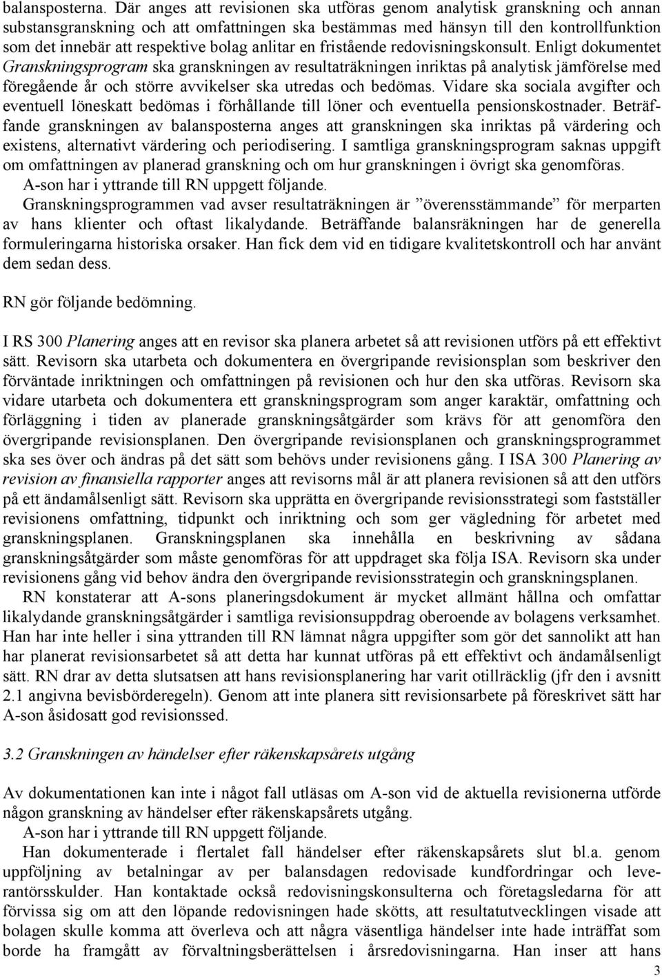 bolag anlitar en fristående redovisningskonsult.