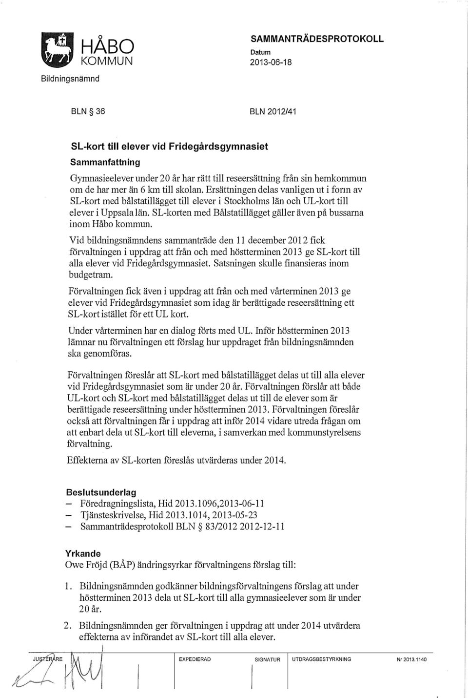 SL-kOlien med Bålstatillägget gäller även på bussarna inom Råbo kommun.
