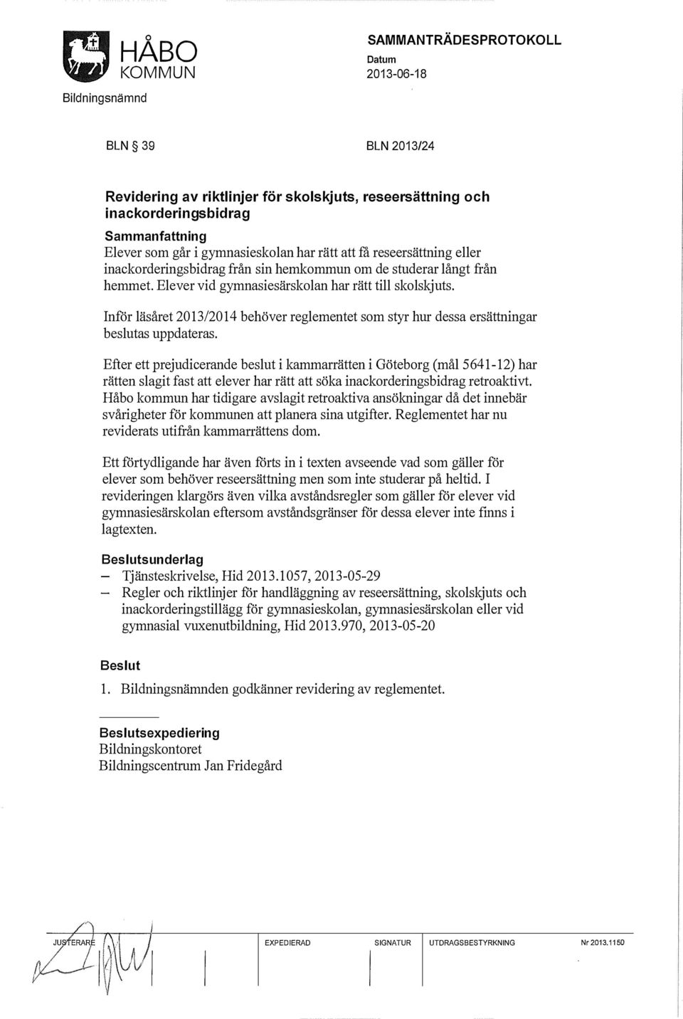 sin hemkommun om de studerar långt från hemmet. Elever vid gymnasiesärskolan har rätt till skolskjuts. Inför läsåret 2013/2014 behöver reglementet som styr hur dessa ersättningar beslutas uppdateras.
