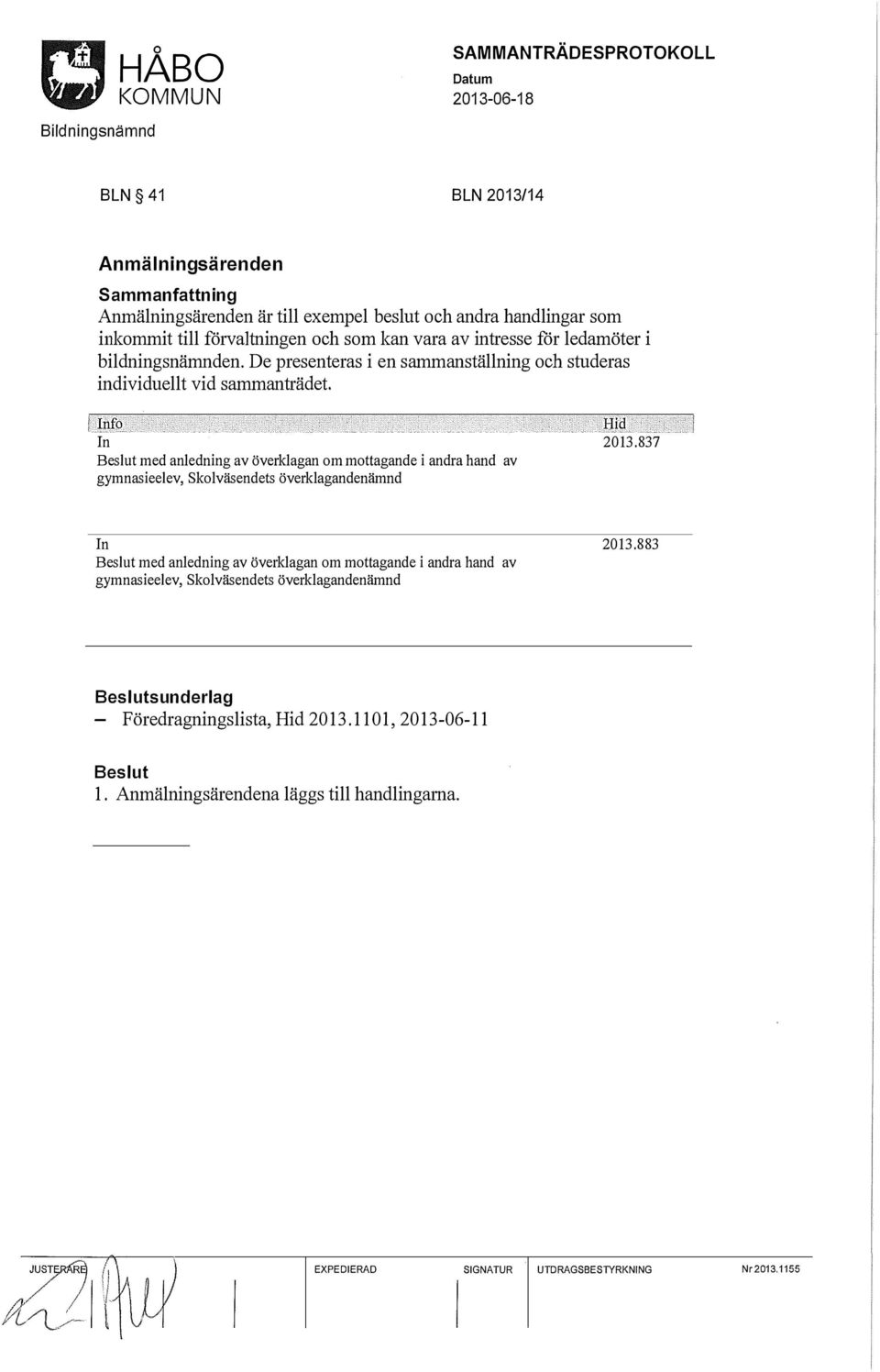 Lllifo In med anledning av överklagan om mottagande i andra hand av gymnasieelev, Skolväsendets överklagandenämnd.jjjd 2013.