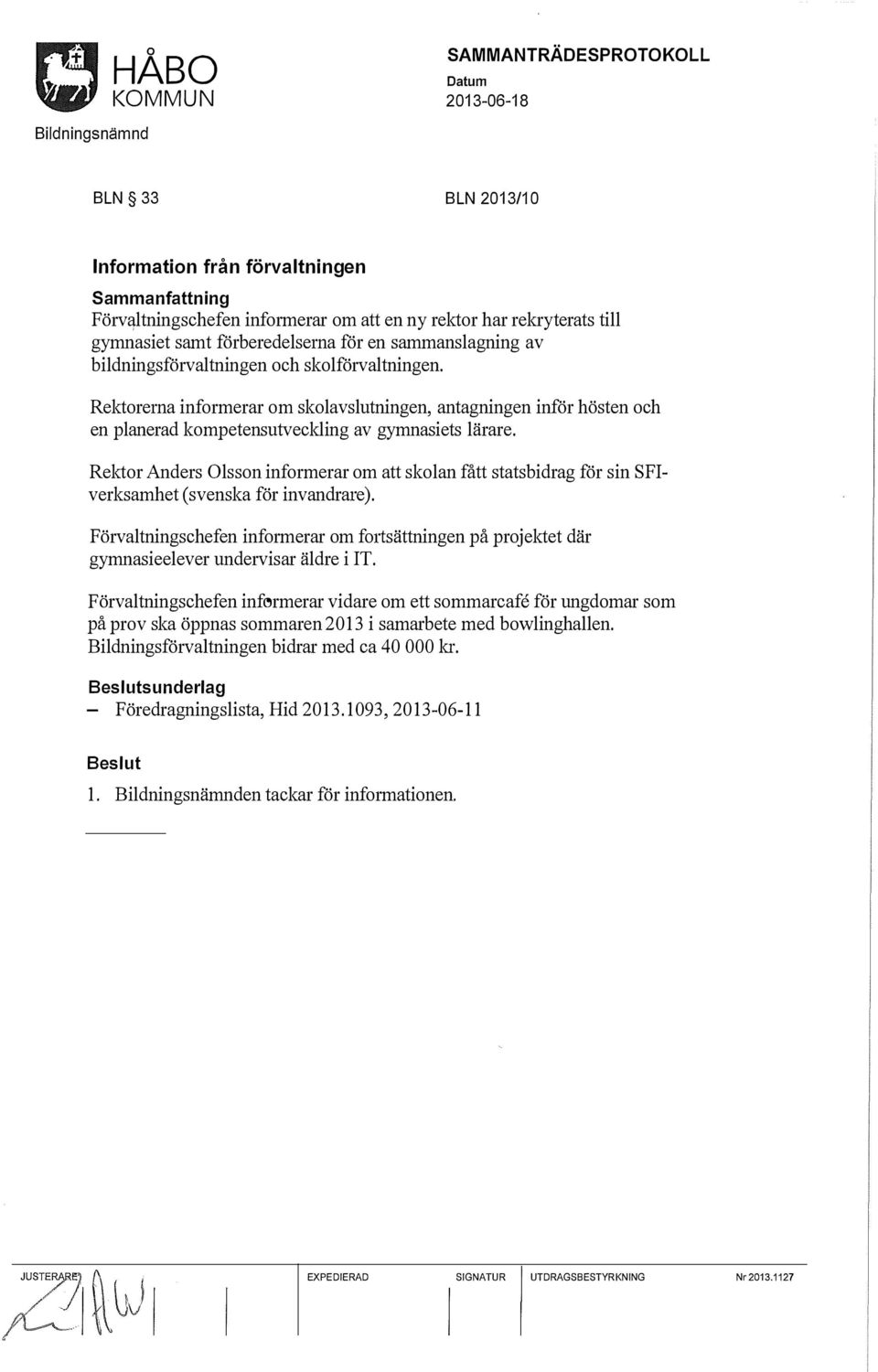Rektor Anders Olsson informerar om att skolan fått statsbidrag för sin SFIverksamhet (svenska för invandrare).