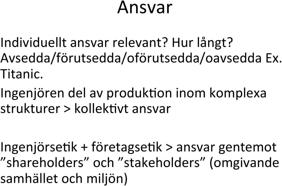 Ingenjören del av produk)on inom komplexa strukturer > kollek)vt