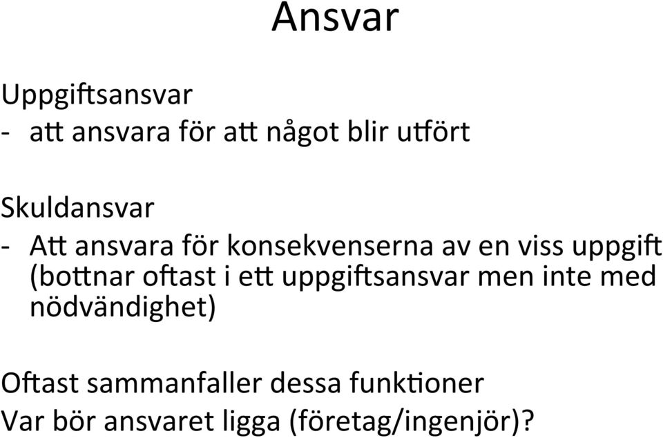 (boxnar ozast i ex uppgizsansvar men inte med nödvändighet)