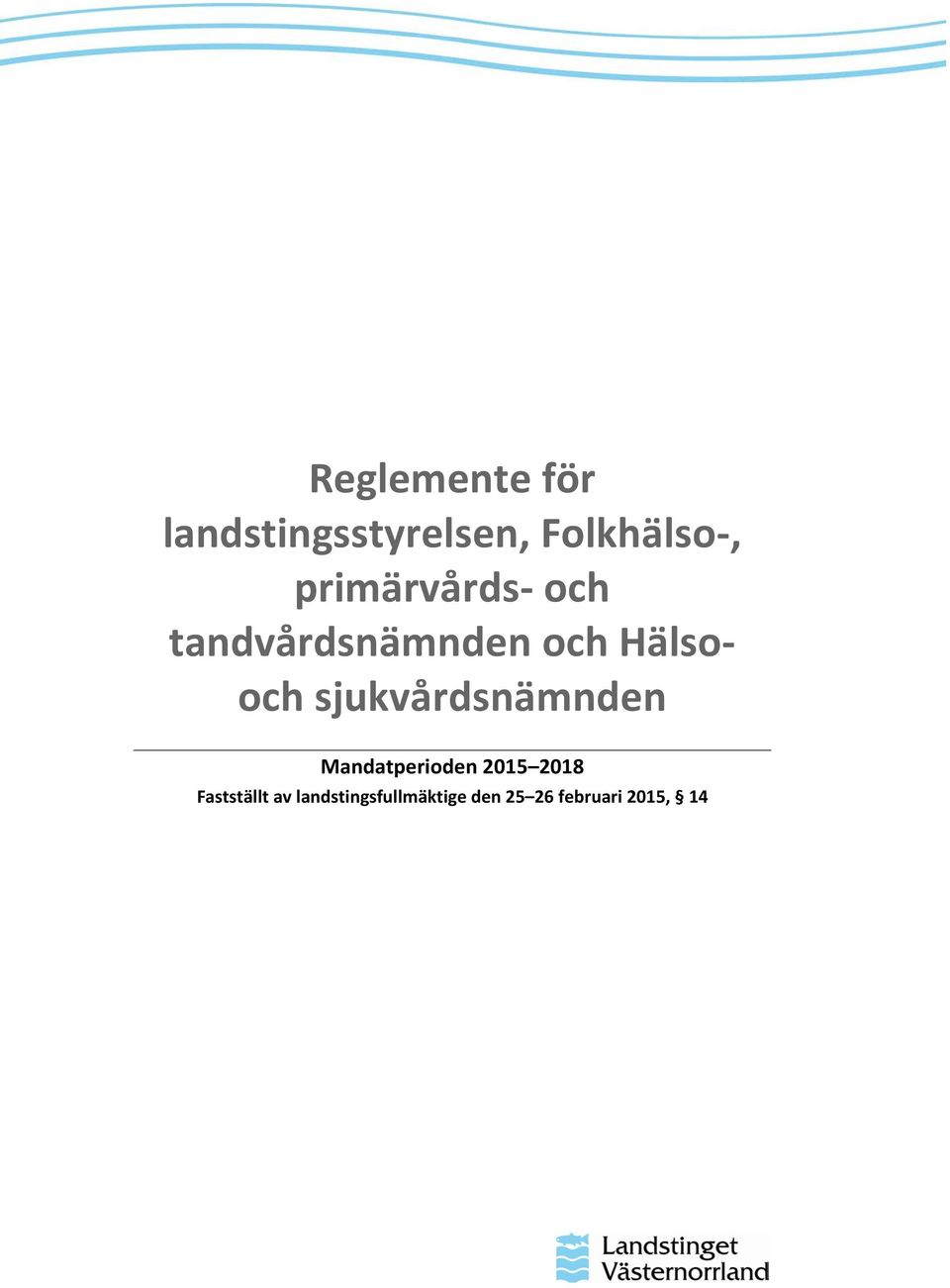 sjukvårdsnämnden Mandatperioden 2015 2018