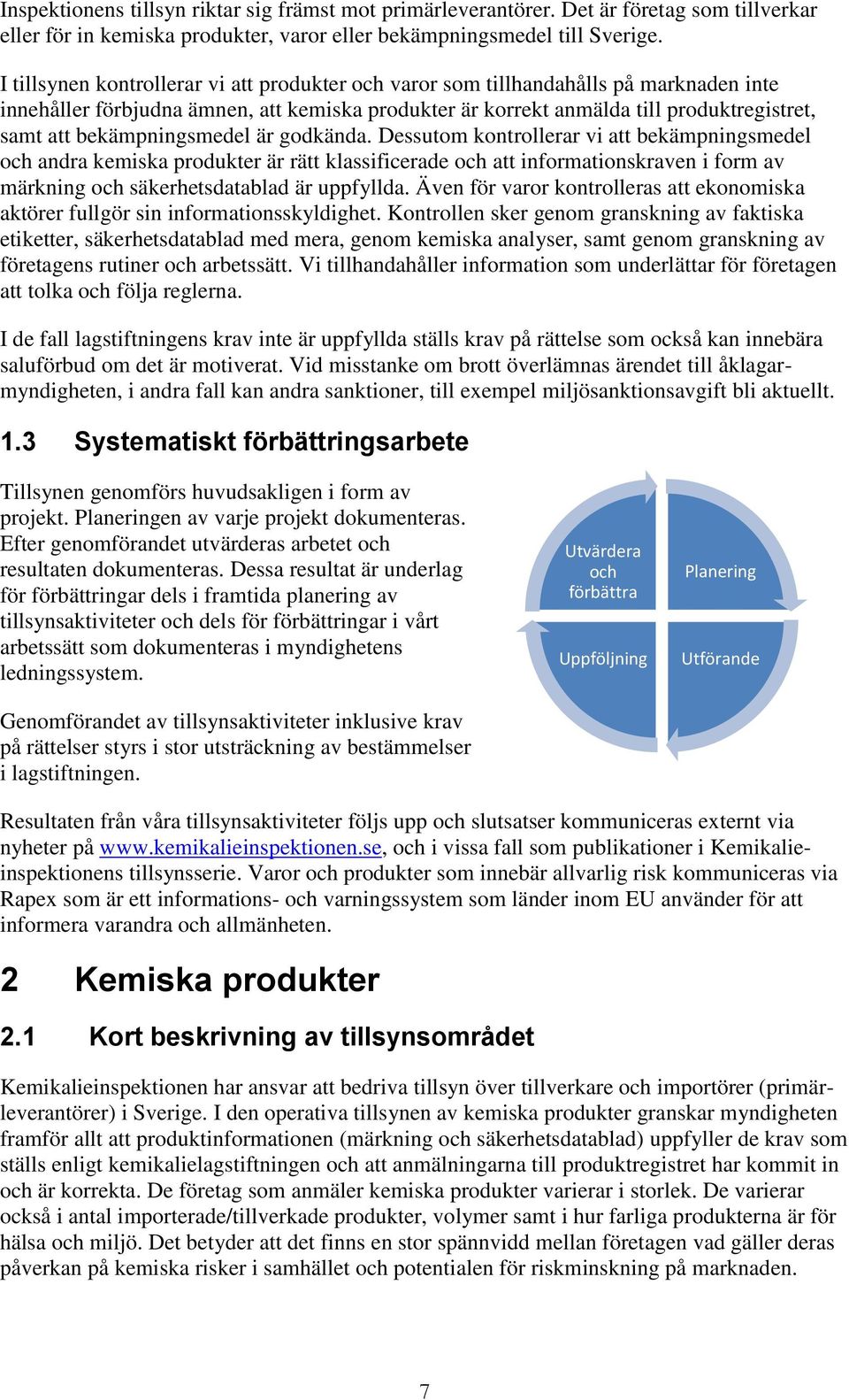 bekämpningsmedel är godkända.