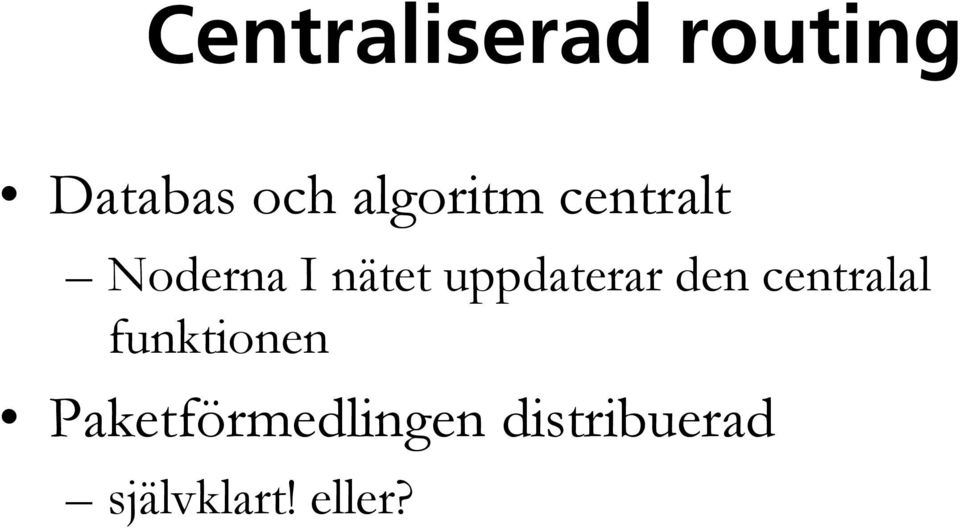 uppdaterar den centralal funktionen