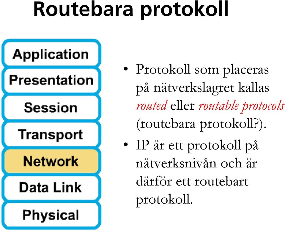 protocols (routebara protokoll?).