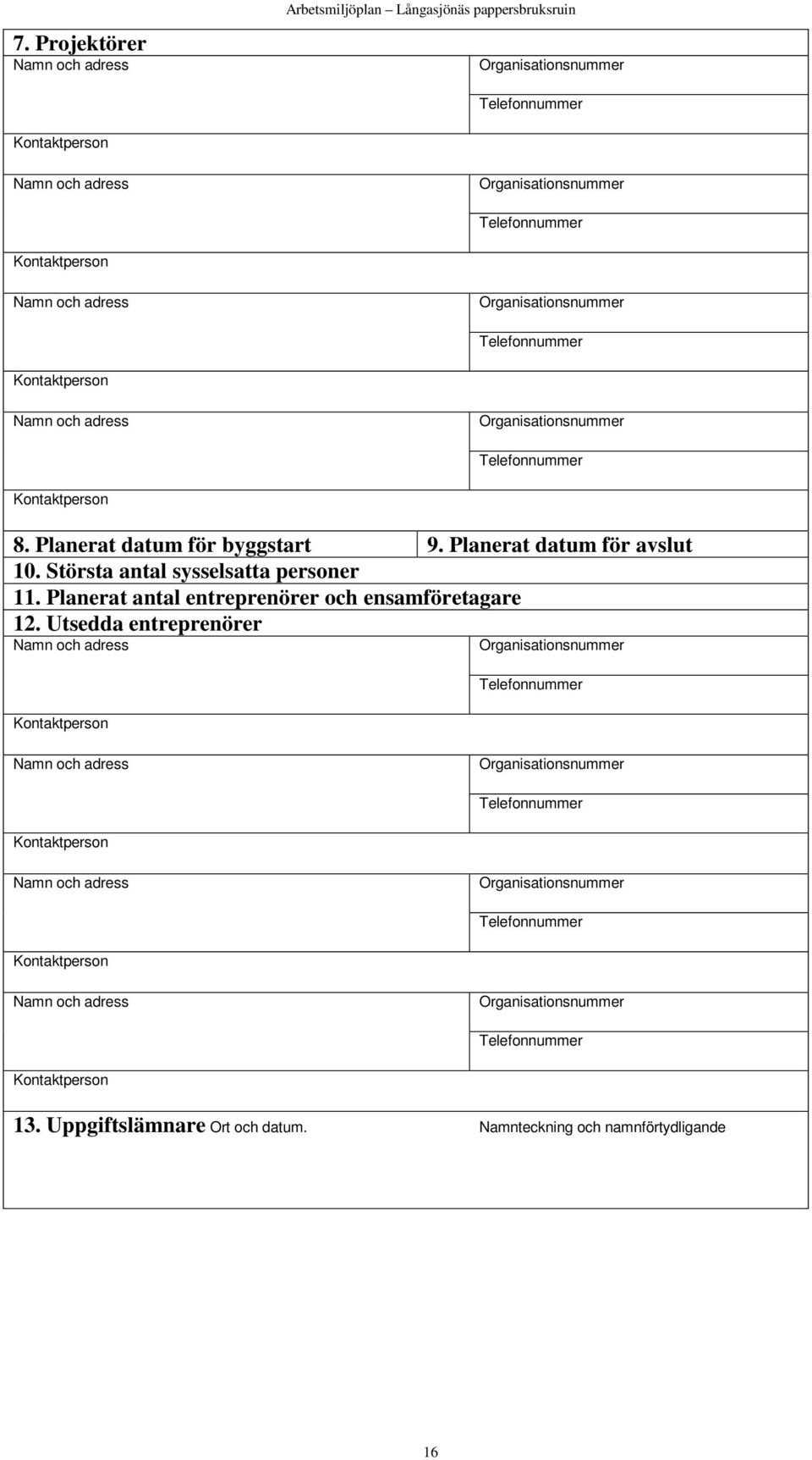 Största antal sysselsatta personer 11.