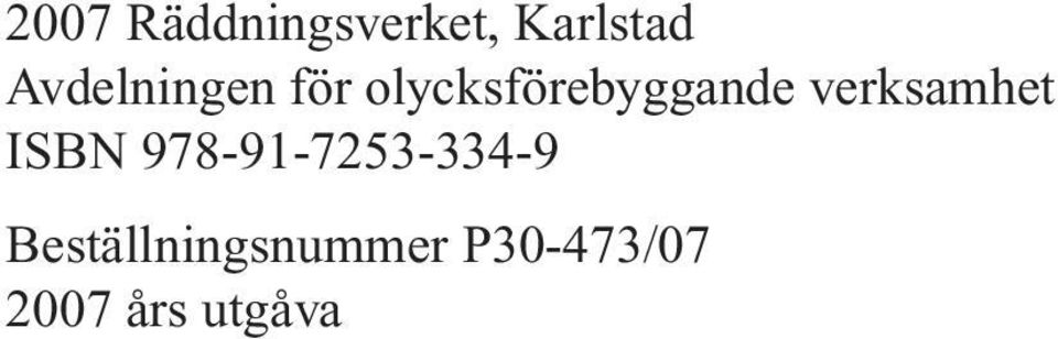 verksamhet ISBN 978-91-7253-334-9