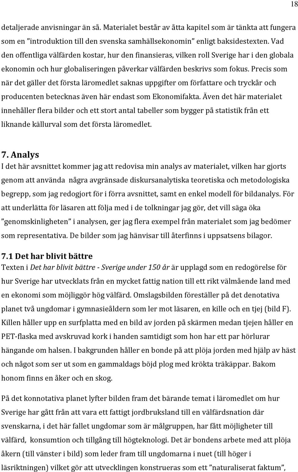 Precis som när det gäller det första läromedlet saknas uppgifter om författare och tryckår och producenten betecknas även här endast som Ekonomifakta.