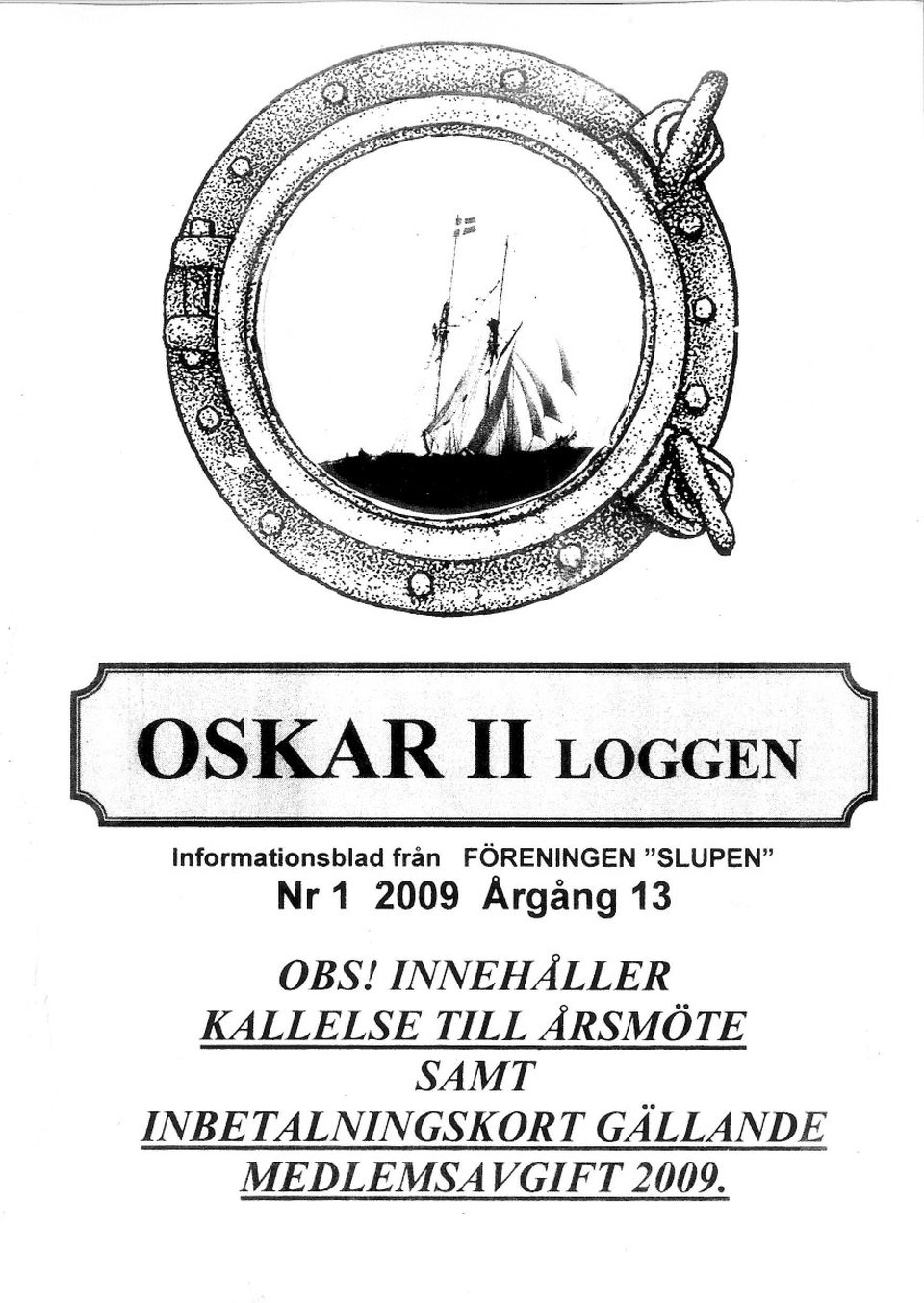 INNEHALLER KALLELSE TILL ARSMÖTE SAMT