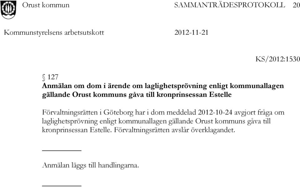 2012-10-24 avgjort fråga om laglighetsprövning enligt kommunallagen gällande Orust kommuns gåva