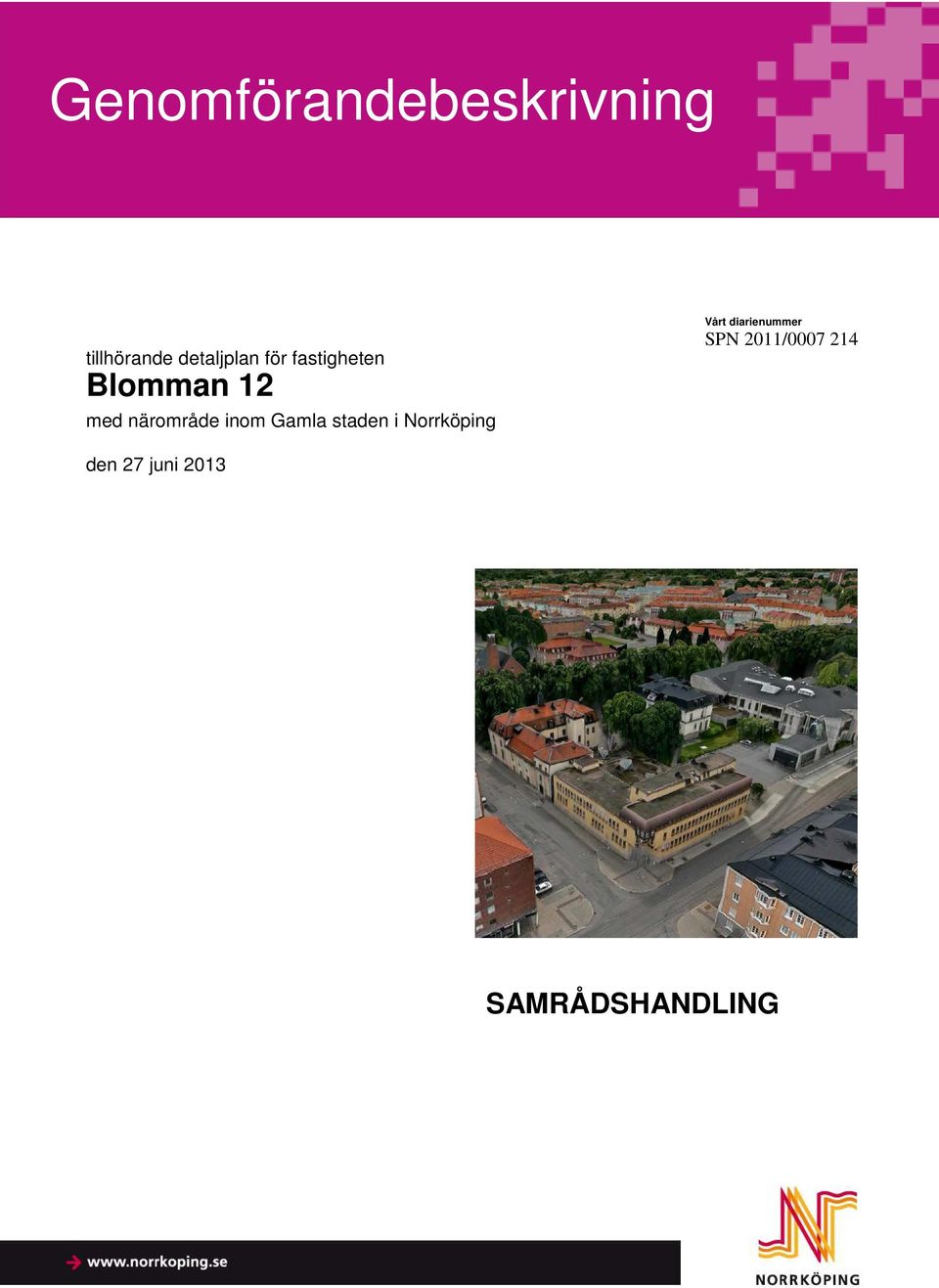 Blomman 12 med närområde inom Gamla staden