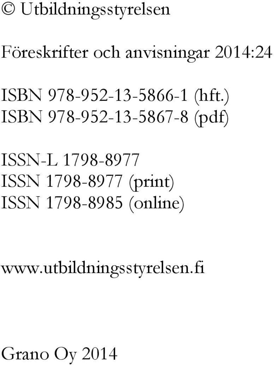 ) ISBN 978-952-13-5867-8 (pdf) ISSN-L 1798-8977 ISSN