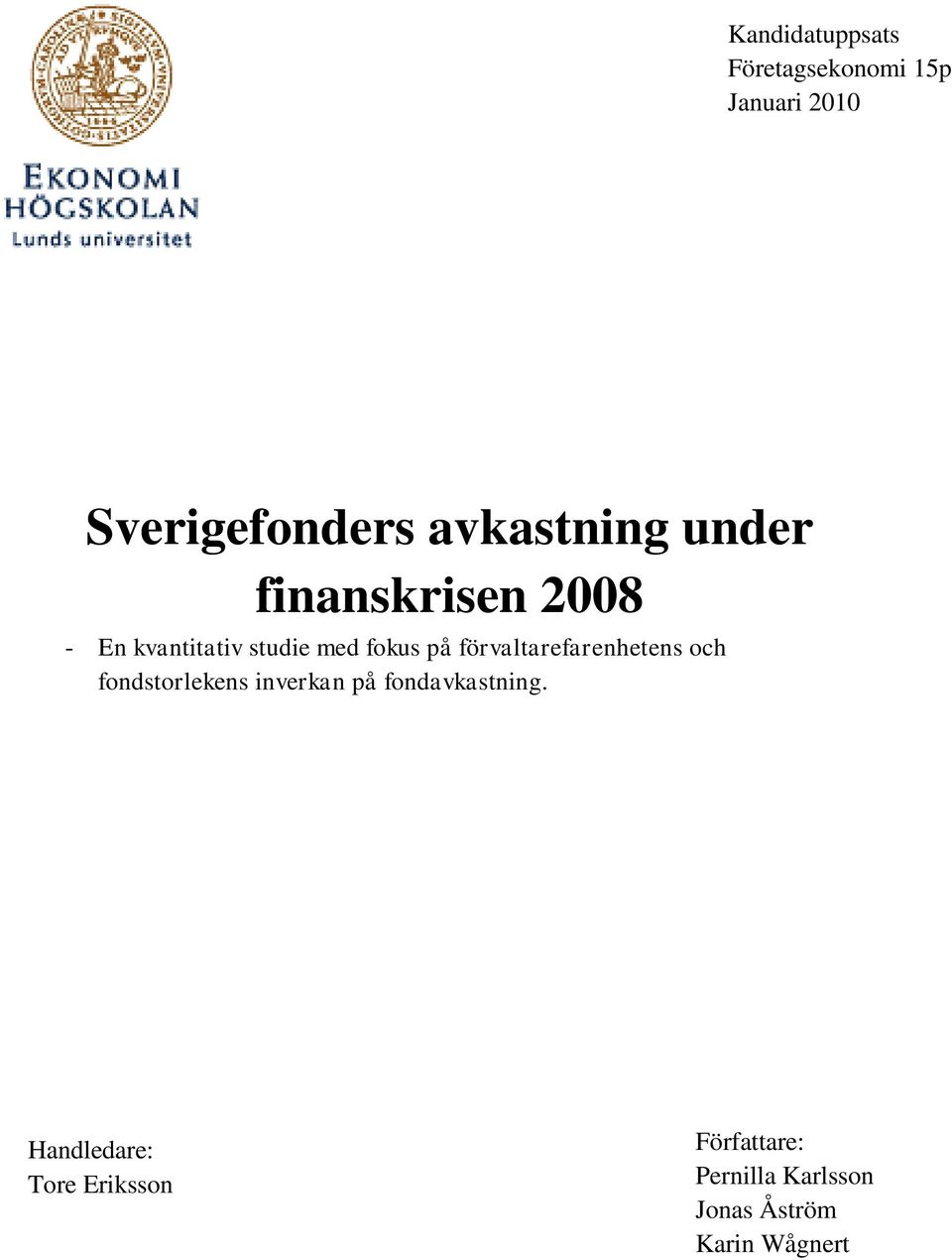 förvaltarefarenhetens och fondstorlekens inverkan på fondavkastning.