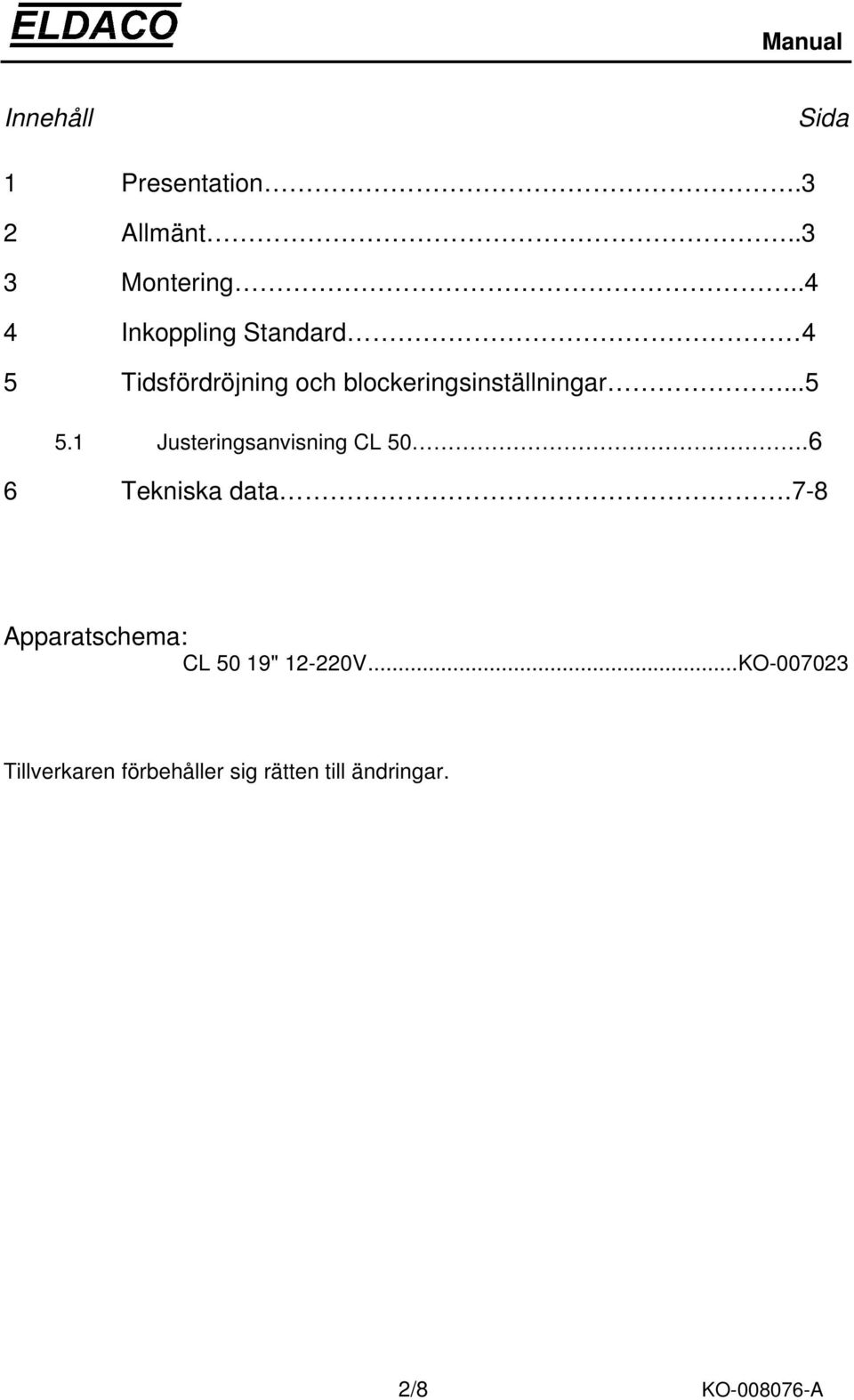 ..5 5.1 Justeringsanvisning CL 50.6 6 Tekniska data.