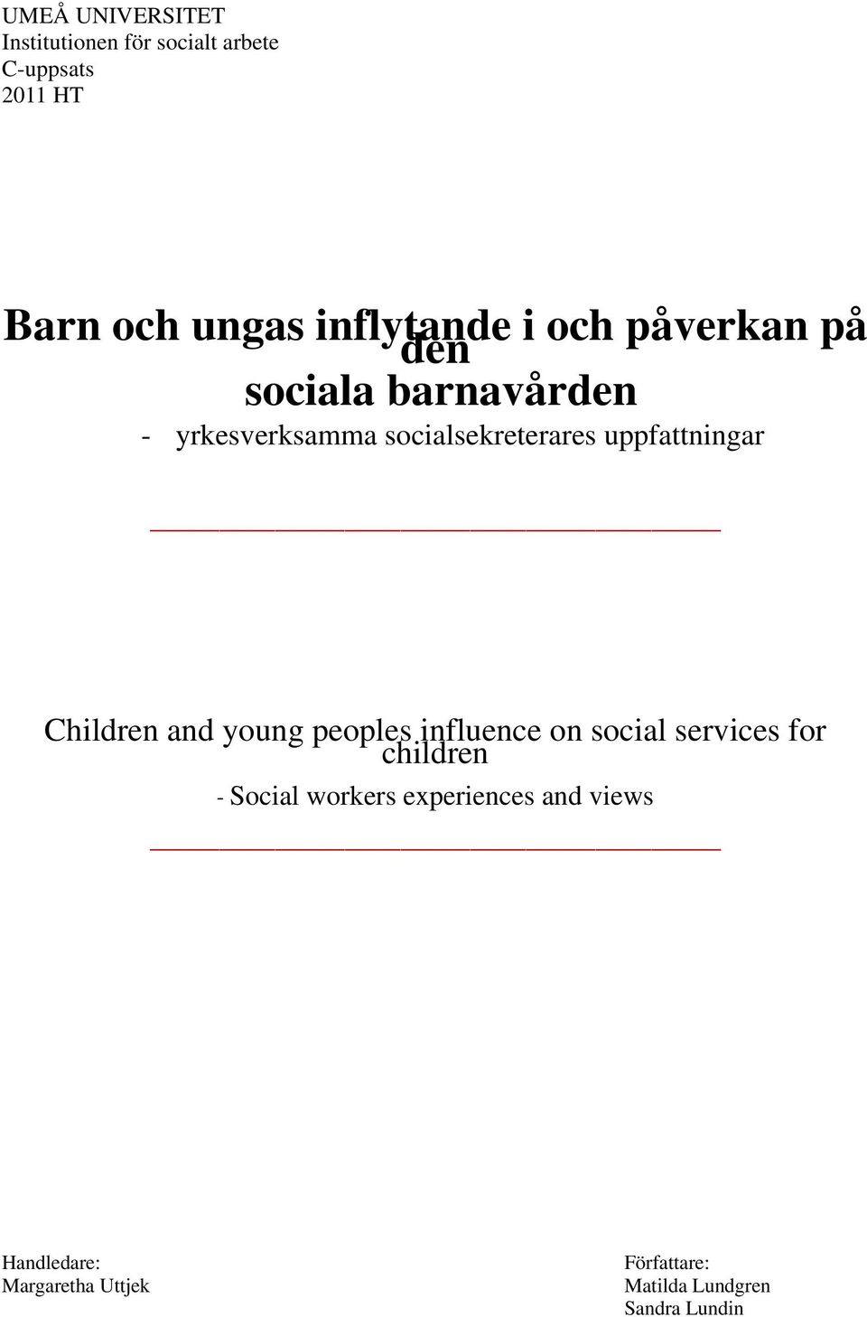 uppfattningar Children and young peoples influence on social services for children - Social