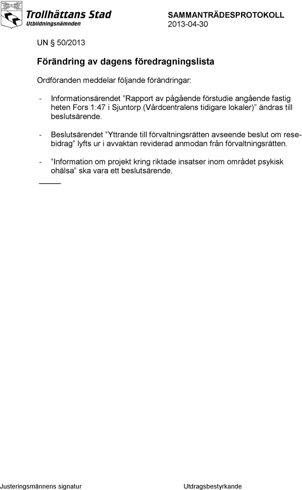 ändras till beslutsärende.