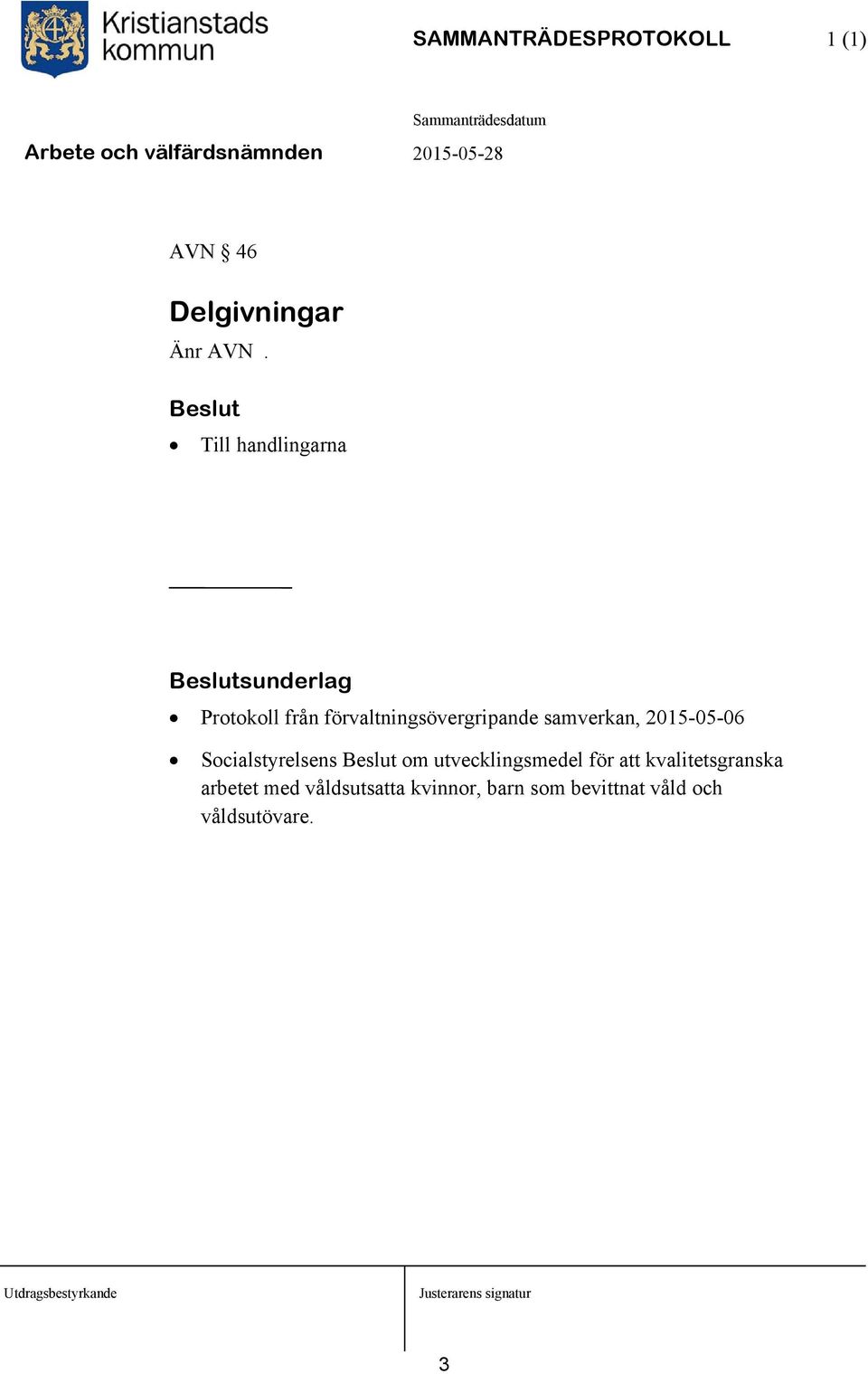 2015-05-06 Socialstyrelsens om utvecklingsmedel för att