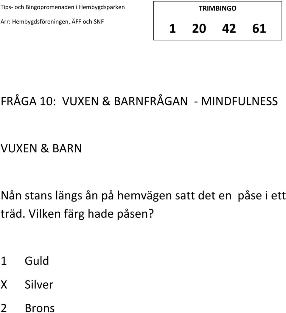 på hemvägen satt det en påse i ett träd.