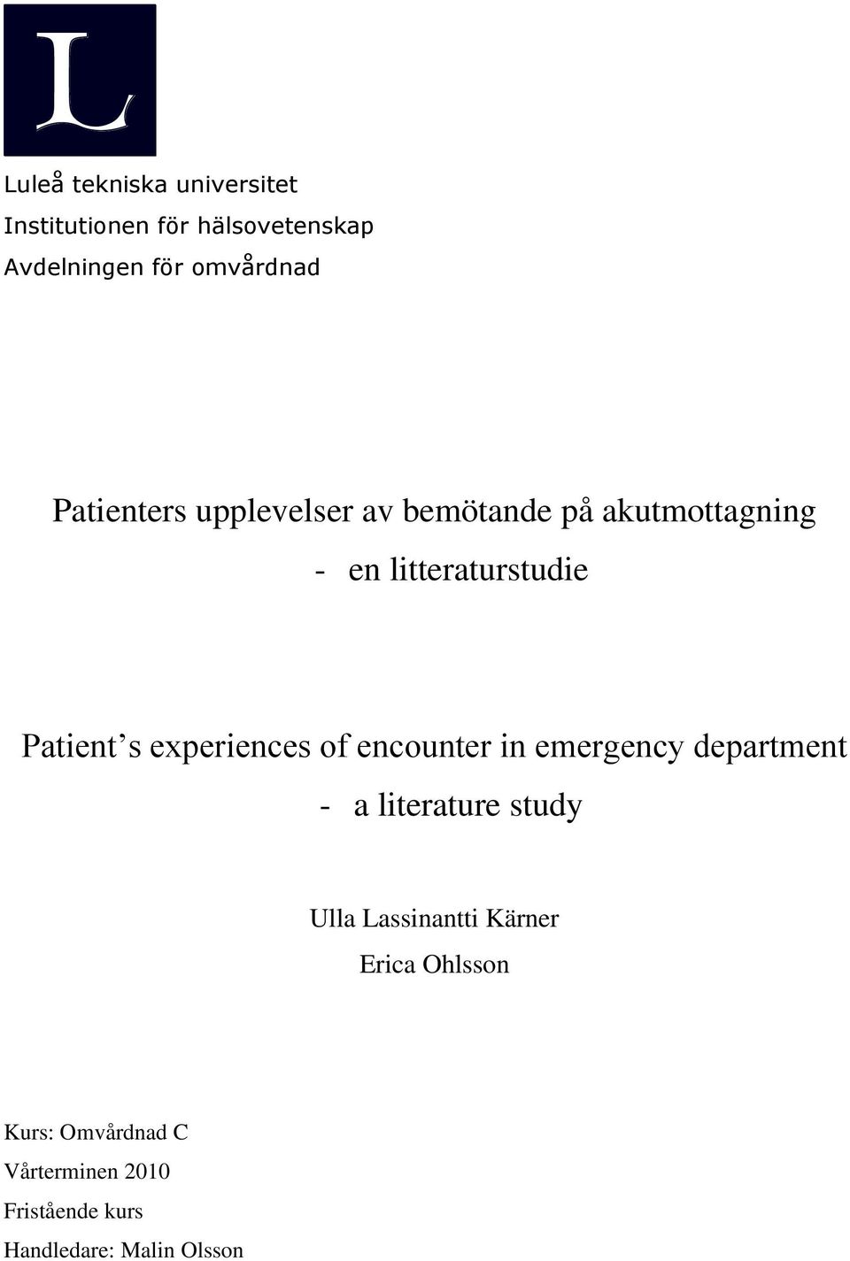 experiences of encounter in emergency department - a literature study Ulla Lassinantti