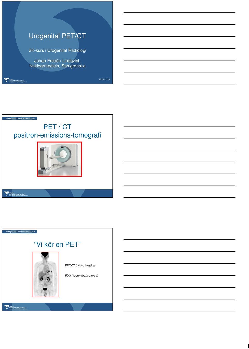 2015-11-20 PET / CT positron-emissions-tomografi Vi