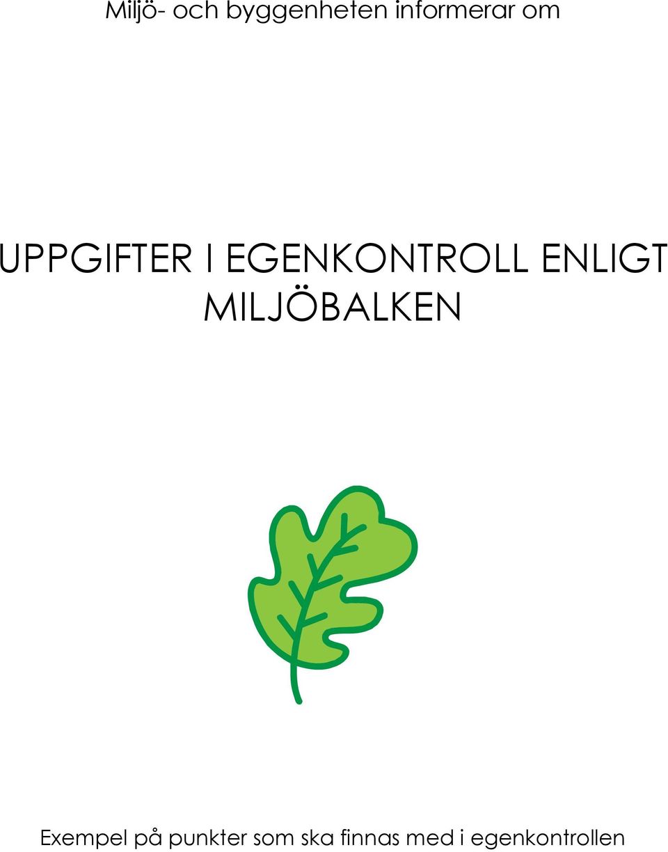 ENLIGT MILJÖBALKEN Exempel på