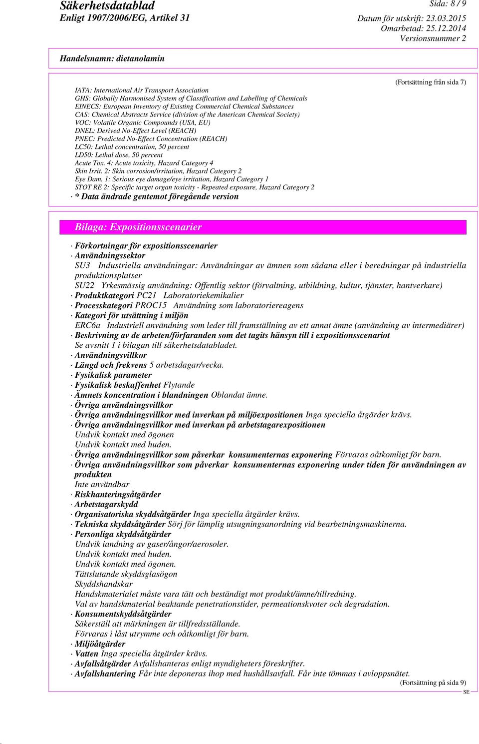 Concentration (REACH) LC50: Lethal concentration, 50 percent LD50: Lethal dose, 50 percent Acute Tox. 4: Acute toxicity, Hazard Category 4 Skin Irrit.