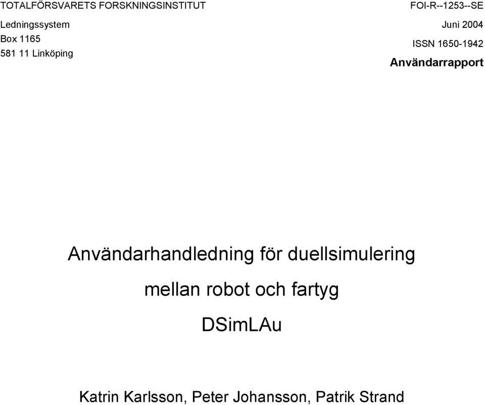 Användarrapport Användarhandledning för duellsimulering mellan