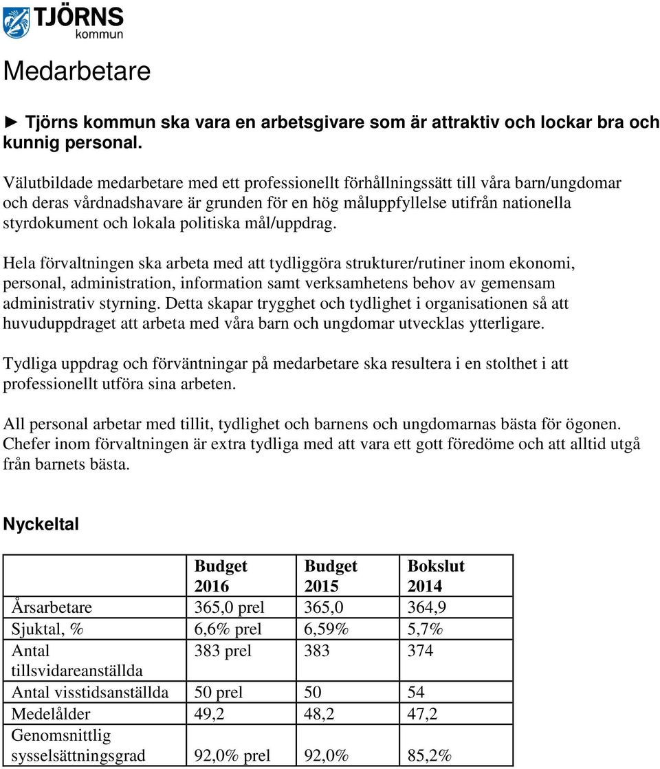 politiska mål/uppdrag.