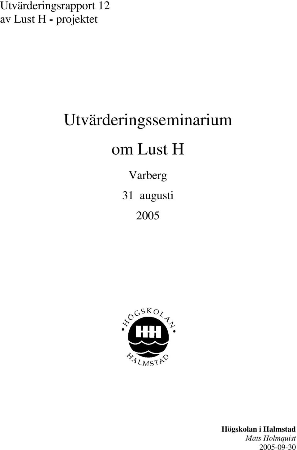 Lust H Varberg 31 augusti 2005