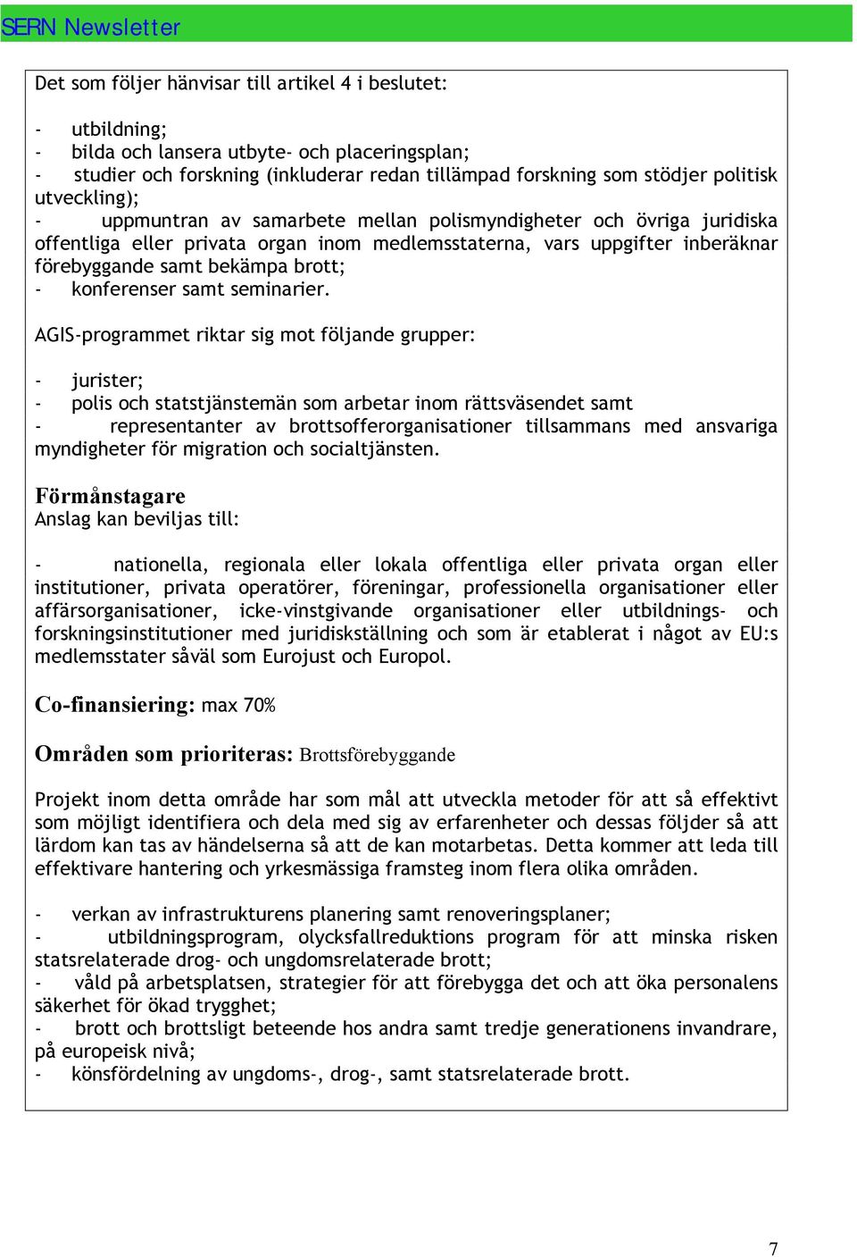 konferenser samt seminarier.