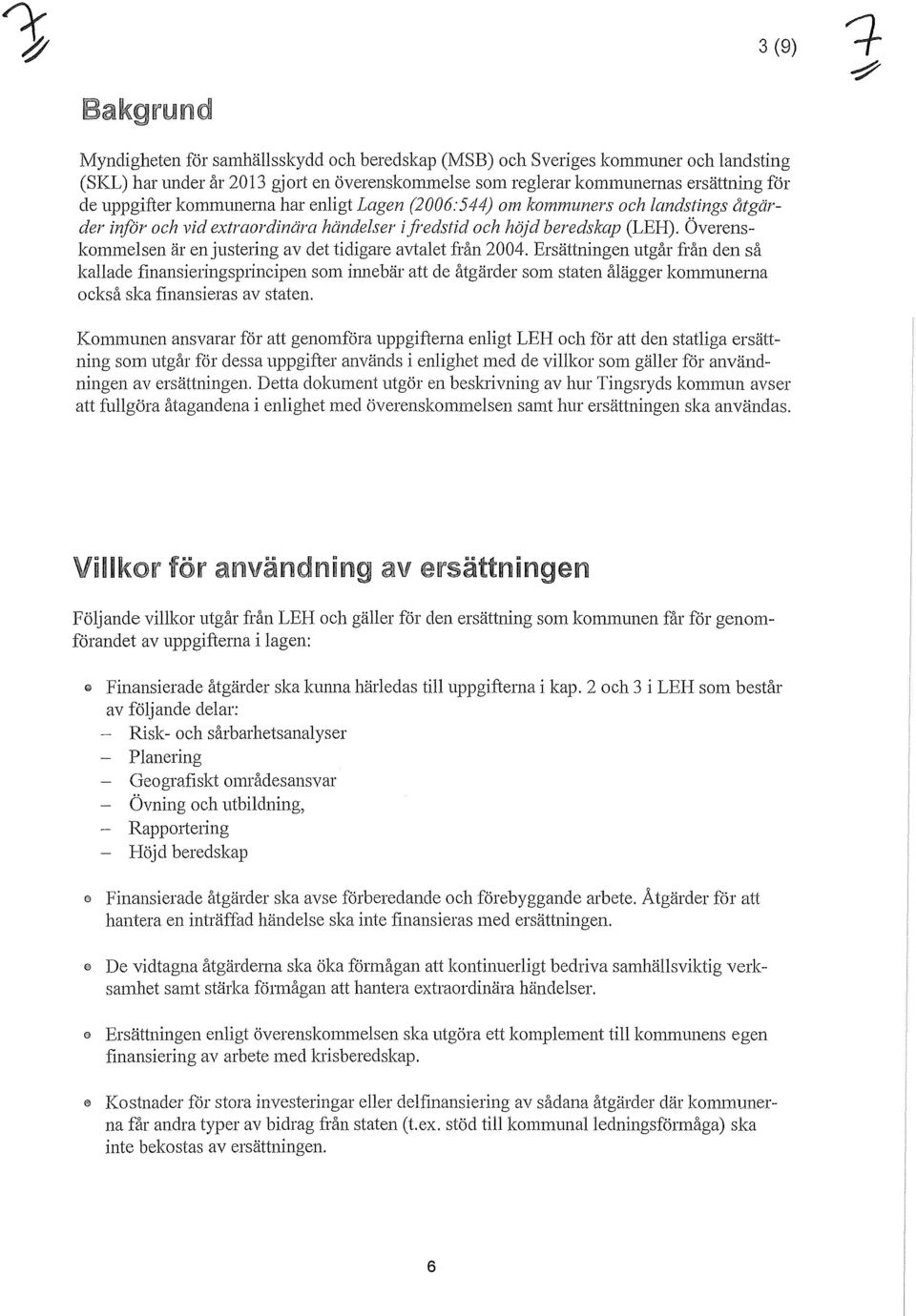 Överenskommesen är en justering av det tidigare avtaet från 2004.