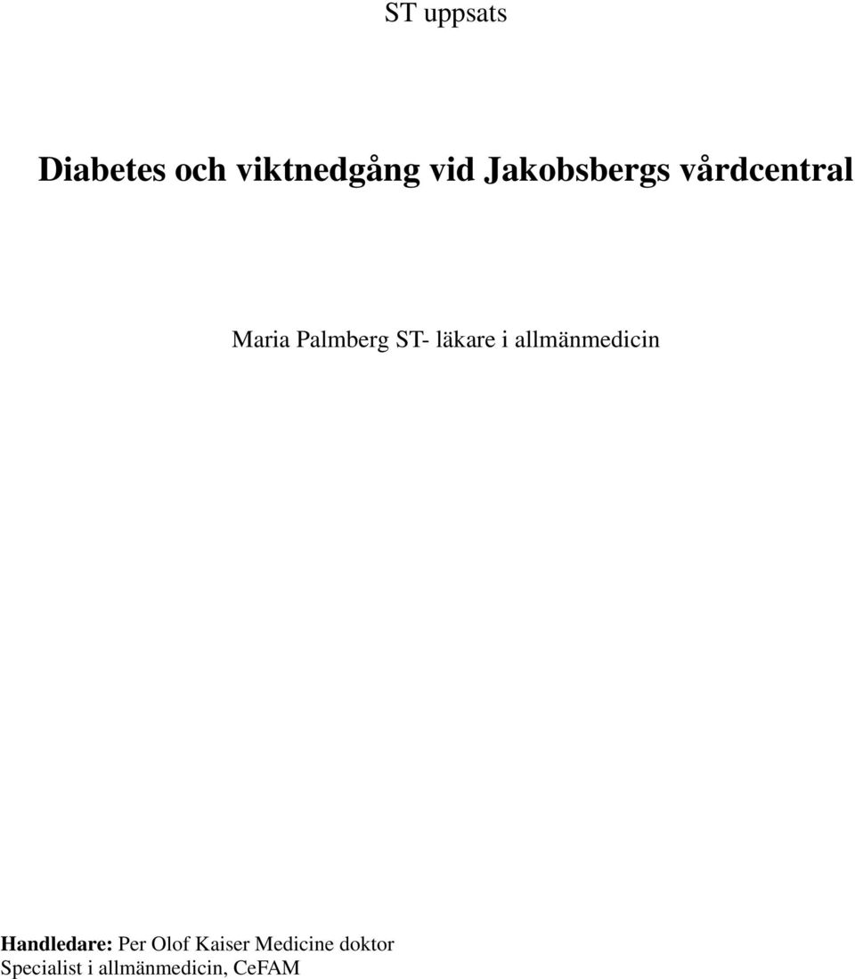 läkare i allmänmedicin Handledare: Per Olof