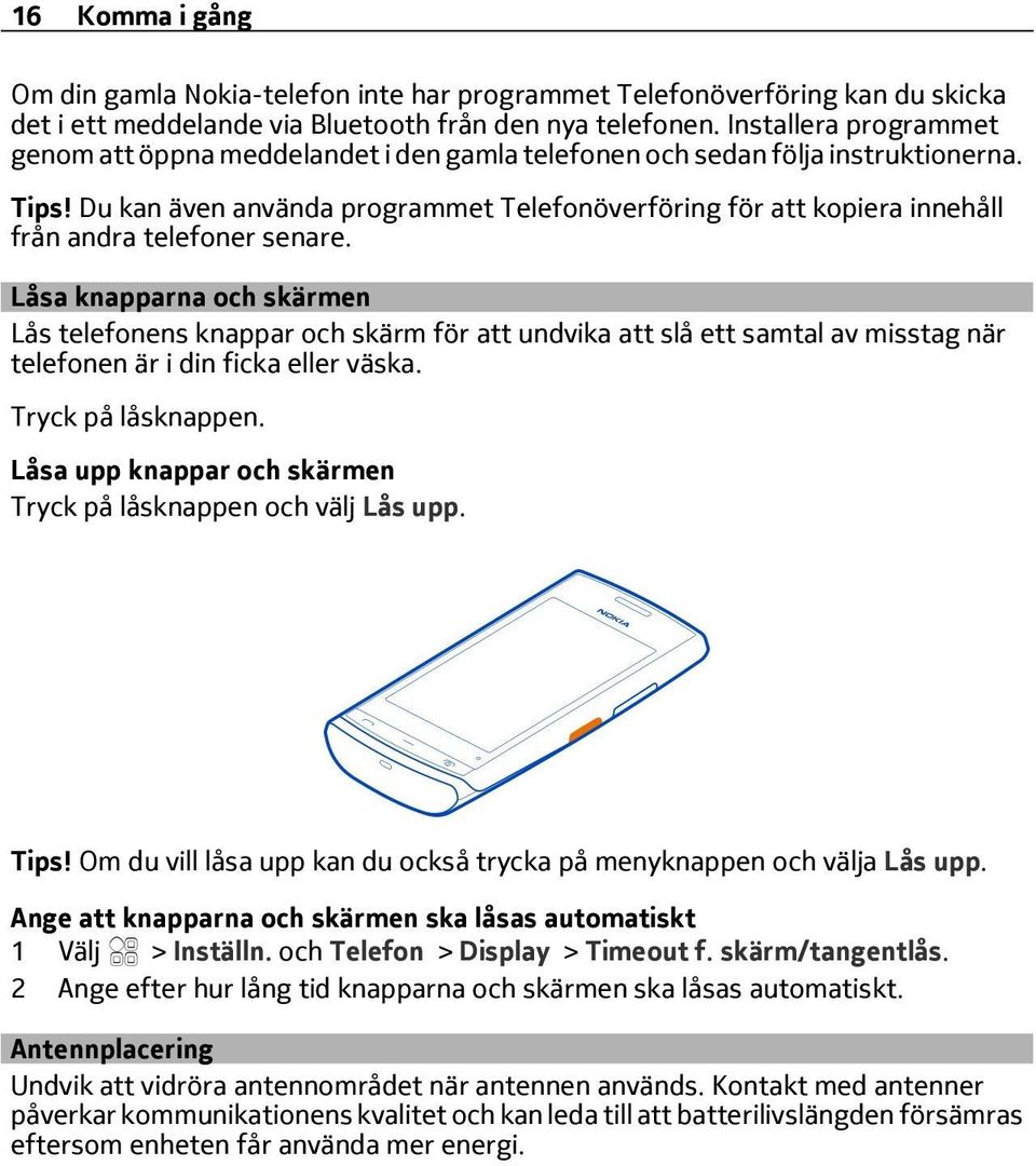 Du kan även använda programmet Telefonöverföring för att kopiera innehåll från andra telefoner senare.