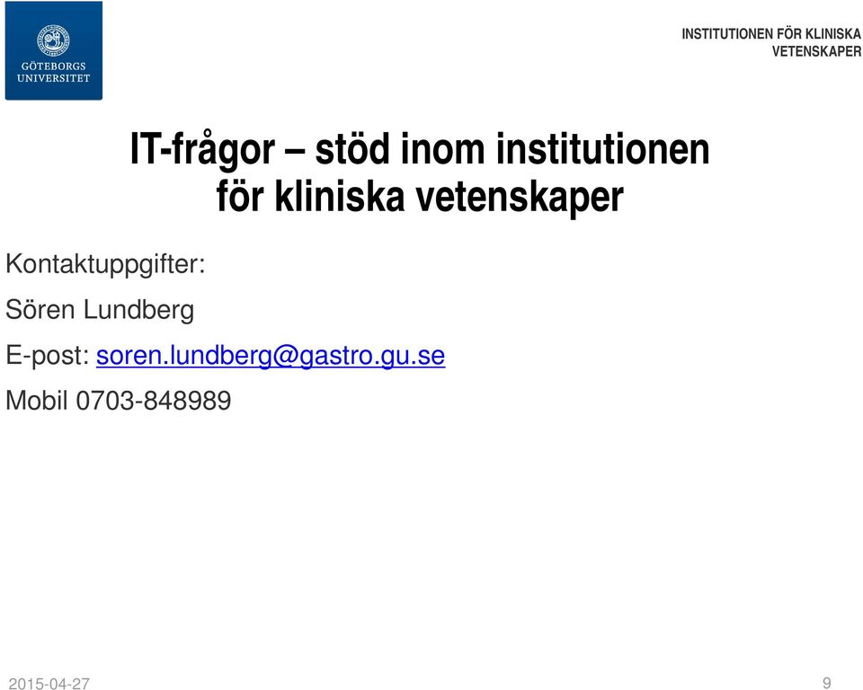 kliniska vetenskaper E-post: soren.