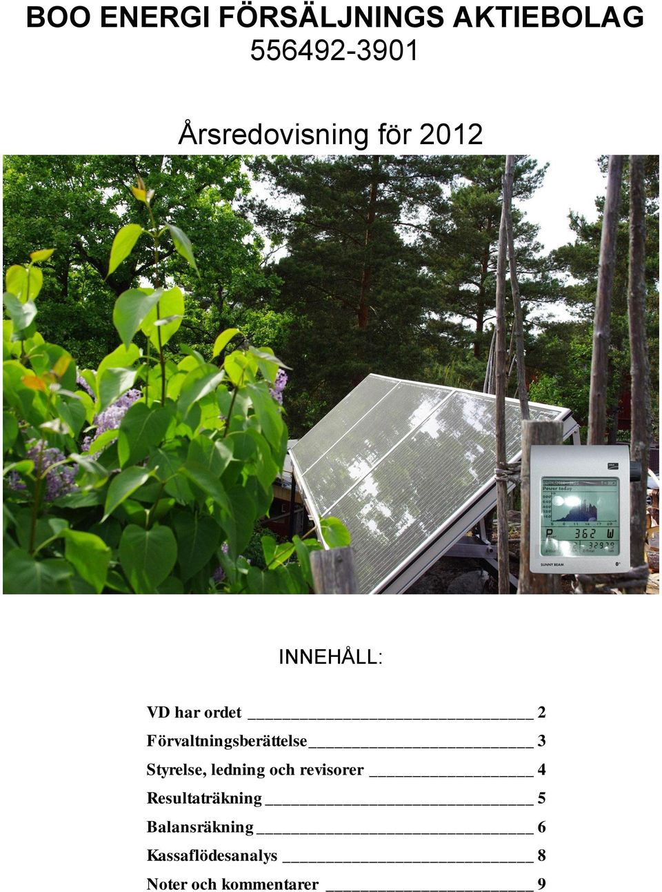 Förvaltningsberättelse 3 Styrelse, ledning och revisorer