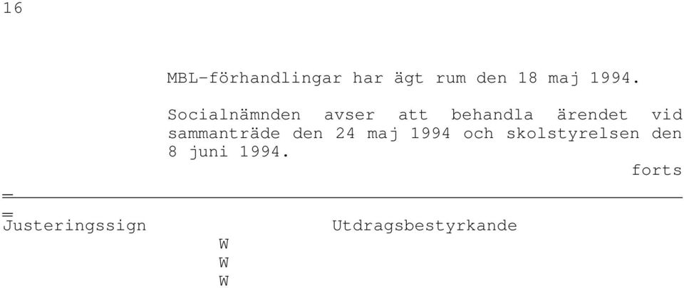 ärendet vid sammanträde den 24 maj 1994 och