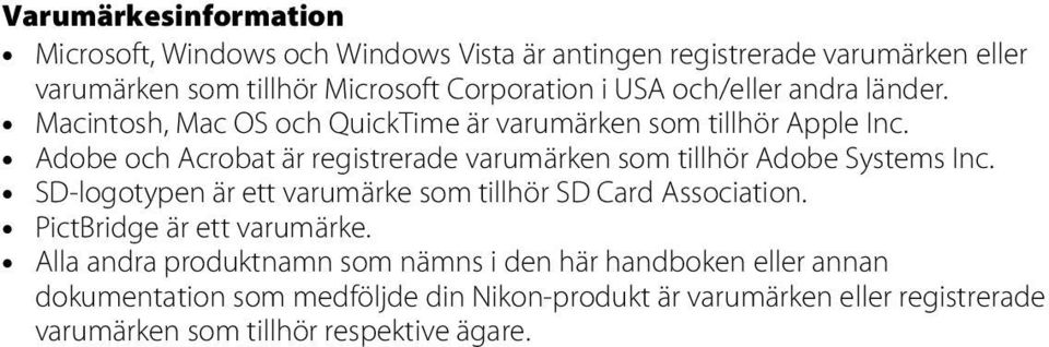 Adobe och Acrobat är registrerade varumärken som tillhör Adobe Systems Inc. SD-logotypen är ett varumärke som tillhör SD Card Association.