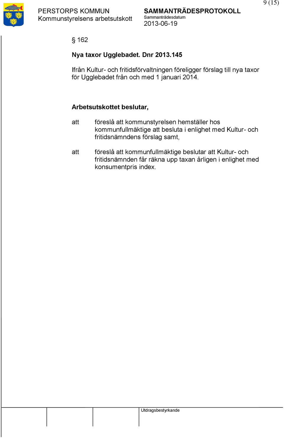 med 1 januari 2014.