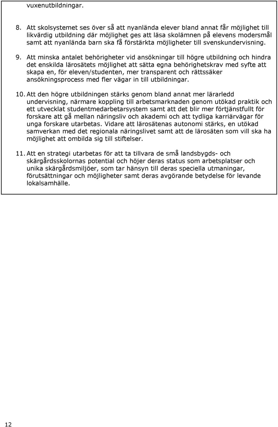 förstärkta möjligheter till svenskundervisning. 9.