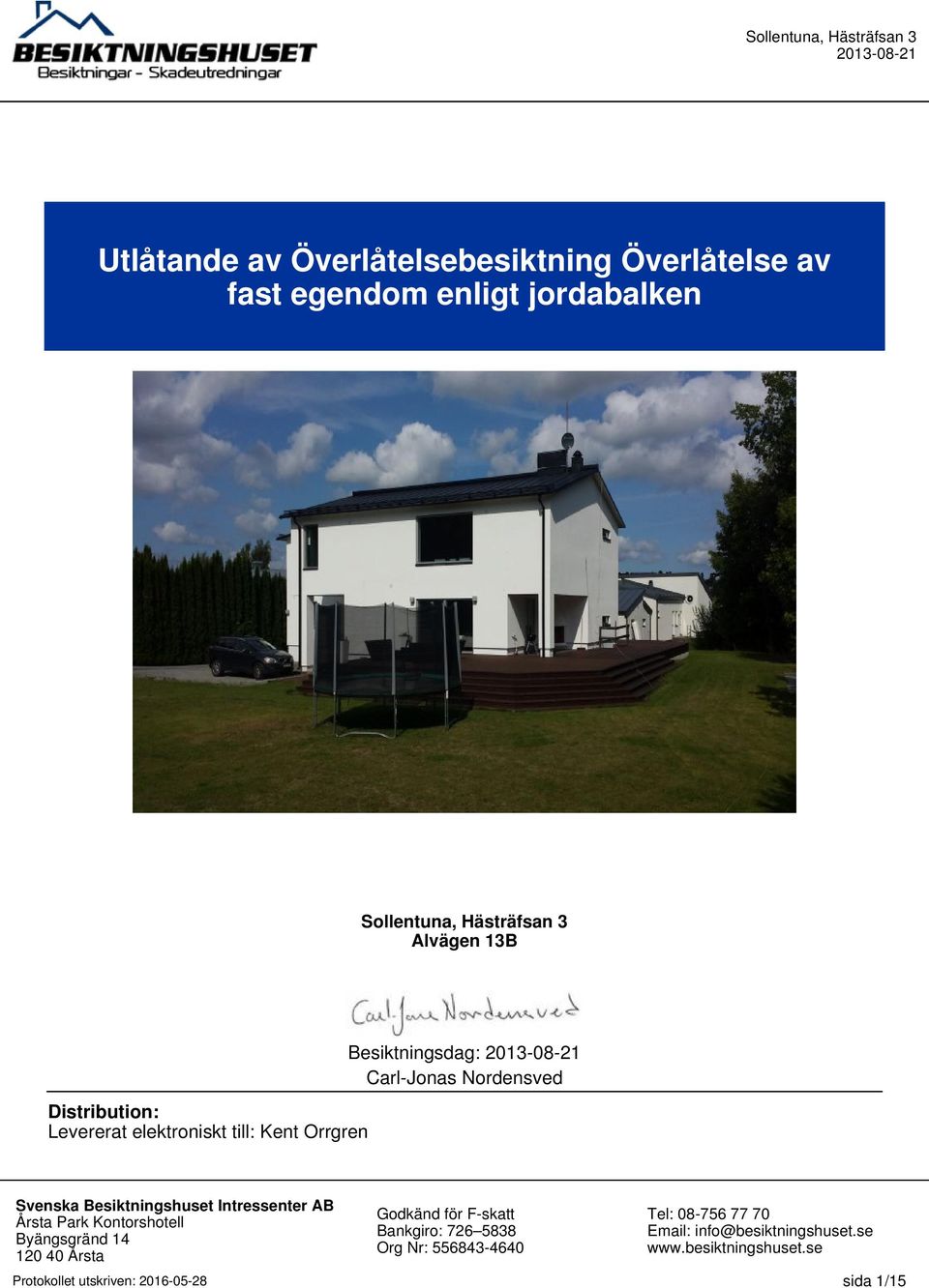 Distribution: Levererat elektroniskt till: Kent Orrgren