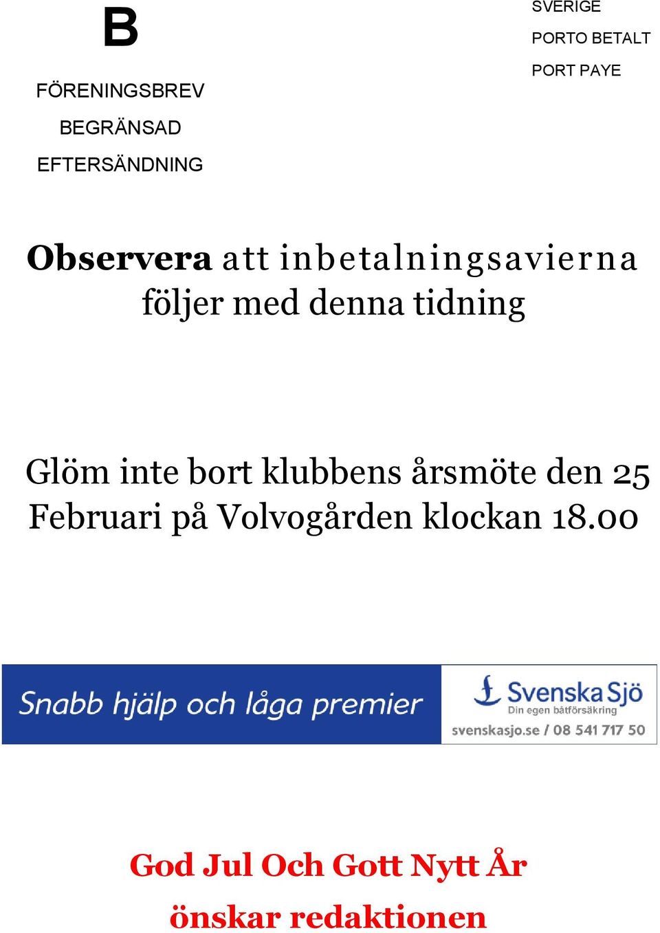 tidning Glöm inte bort klubbens årsmöte den 25 Februari på