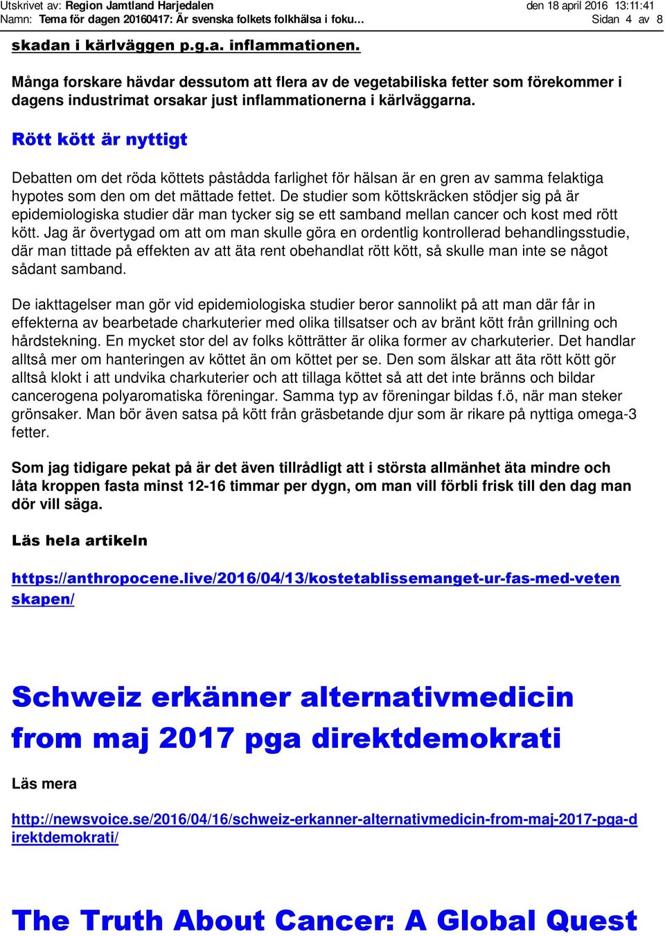 Rött kött är nyttigt Debatten om det röda köttets påstådda farlighet för hälsan är en gren av samma felaktiga hypotes som den om det mättade fettet.