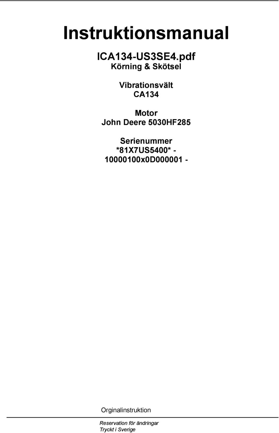 John Deere 5030HF285 Serienummer *8X7US5400* -