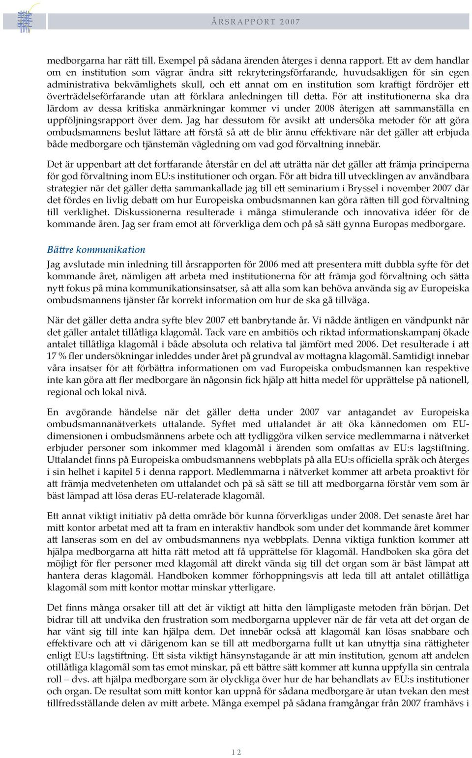 fördröjer ett överträdelseförfarande utan att förklara anledningen till detta.