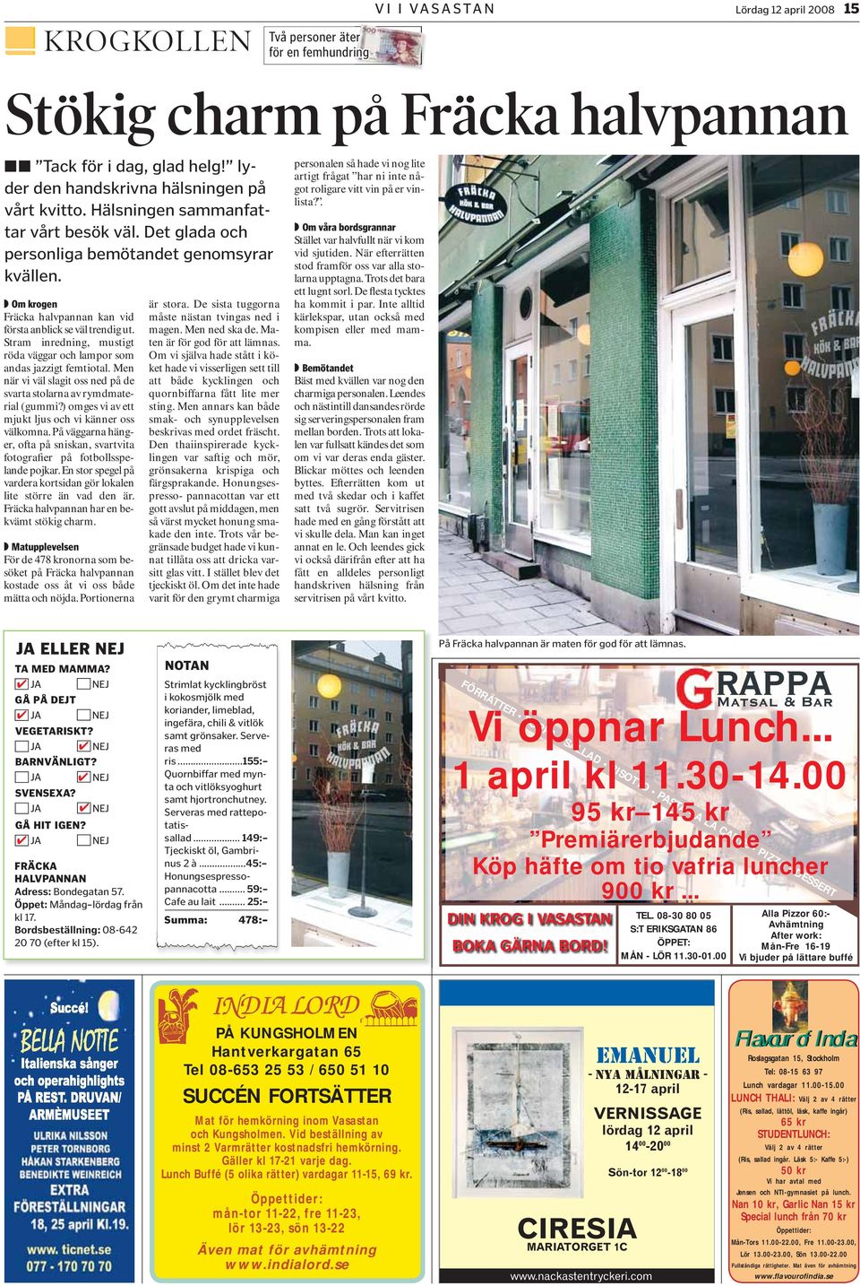 Konserten hlls i S:t Matteus Kyrka. Fr grabbar som gillar lite mer vgad kldsel r det SLM som gller ikvll. Underwear-party r en av Nu brjar regnbgsfesten p allvar QX